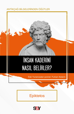 İnsan Kaderini Nasıl Belirler? Epiktetos