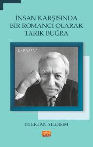 İnsan Karşısında Bir Romancı Olarak Tarık Buğra Ertan Yıldırım