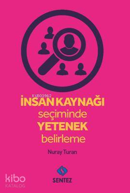 İnsan Kaynağı Seçiminde Yetenek Belirleme Nuray Turan