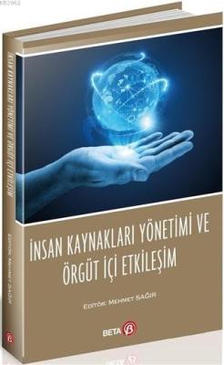 İnsan Kaynakları Yönetimi ve Örgüt İçi Etkileşim Mehmet Sağır