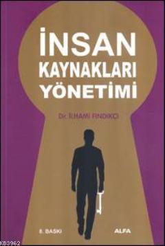 İnsan Kaynakları Yönetimi İlhami Fındıkçı