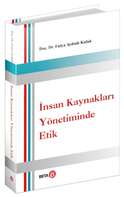 İnsan Kaynakları Yönetiminde Etik Fulya Aydınlı Kulak