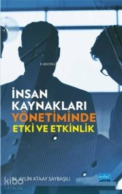 İnsan Kaynakları Yönetiminde Etki ve Etkinlik N. Aylin Ataay Saybaşılı