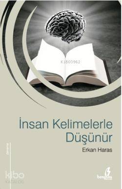 İnsan Kelimelerle Düşünür Erkan Haras