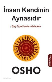 İnsan Kendinin Aynasıdır; Birey Olma Üzerine Aforizmalar Osho (Bhagman