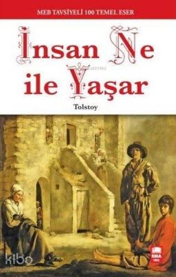 İnsan Ne İle Yaşar?; 100 Temel Eser Lev Nikolayeviç Tolstoy