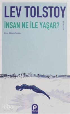 İnsan Ne İle Yaşar Lev Nikolayeviç Tolstoy