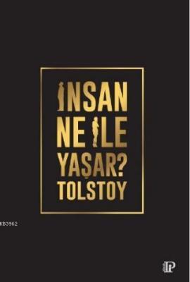 İnsan Ne İle Yaşar Lev Nikolayeviç Tolstoy