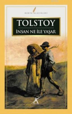 İnsan Ne İle Yaşar Lev Nikolayeviç Tolstoy