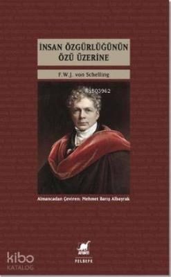 İnsan Özgürlüğünün Özü Üzerine Friedrich Wilhelm Joseph von Schelling