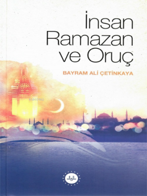 İnsan Ramazan ve Oruç Bayram Ali Çetinkaya