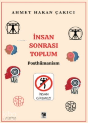 İnsan Sonrası Toplum - Posthümanism Ahmet Hakan Çakıcı