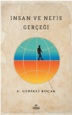 İnsan ve Nefis Gerçeği E. Gedikli Koçak