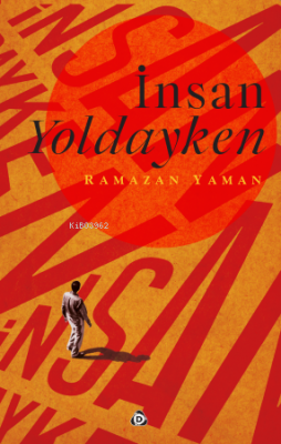 İnsan Yoldayken Ramazan Yaman