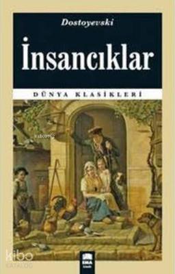 İnsancıklar; (Dünya Klasikleri) Fyodor Mihayloviç Dostoyevski