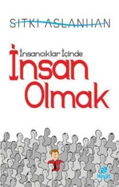 İnsancıklar İçinde İnsan Olmak Sıtkı Aslanhan