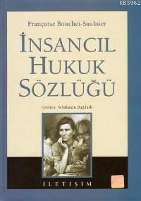 İnsancıl Hukuk Sözlüğü (Ciltli) Françoise Bouchet - Saulnier