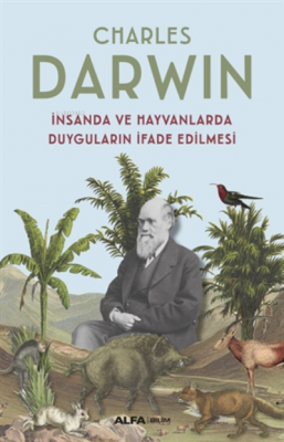 Insanda Ve Hayvanlarda Duyguların Ifade Edilmesi Charles Darwin