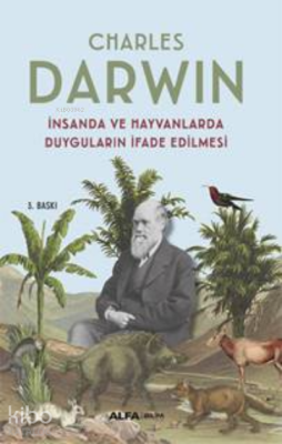 Insanda Ve Hayvanlarda Duyguların Ifade Edilmesi Charles Darwin