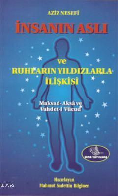 İnsanın Aslı; ve Ruhların Yıldızlarla İlişkileri Aziz Nesefi