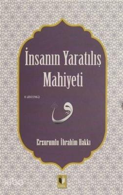 İnsanın Yaratılış Mahiyeti Erzurumlu İbrahim Hakkı Hazretleri