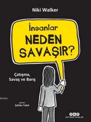 İnsanlar Neden Savaşır?; Çatışma, Savaş ve Barış Niki Walker