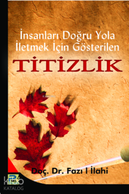 İnsanları Doğru Yola İletmek İçin Gösterilen Titizlik Fazıl İlahi