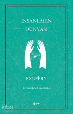 İnsanların Dünyası Antoine de Saint-Exupery