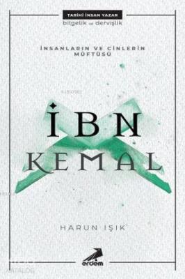 İnsanların ve Cinlerin Müftüsü : İbn Kemal Harun Işık