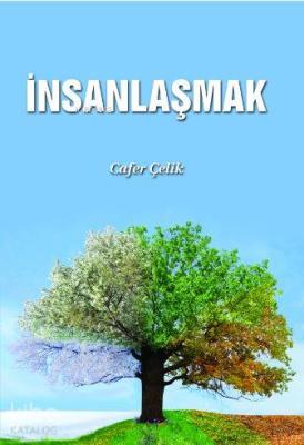 İnsanlaşmak Cafer Çelik