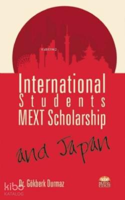 International Students, MEXT Scholarship, and Japan Gökberk Durmaz