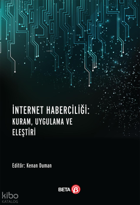 İnternet Haberciliği: Kuram, Uygulama ve Eleştiri Kolektif