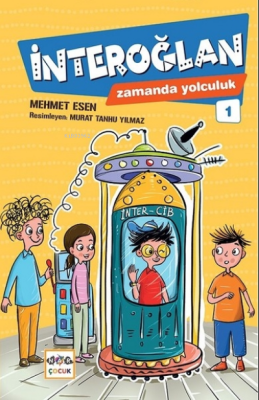 İnteroğlan - Zamanda Yolculuk 1 Mehmet Esen