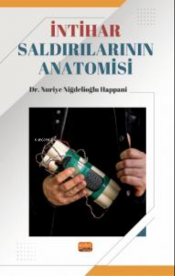 İntihar Saldırılarının Anatomisi Nuriye Niğdelioğlu Happani