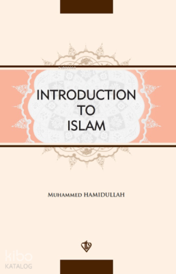 Introductıon To Islam Muhammed Hamıdullah