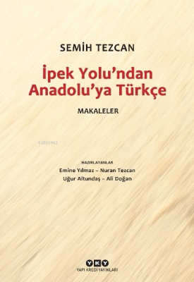 İpek Yolu’ndan Anadolu’ya Türkçe – Makaleler Semih Tezcan