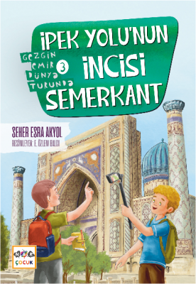 İpek Yolunun İncisi Semerkent Seher Esra Akyol