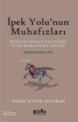 İpek Yolu'nun Muhafızları Ömer Soner Hunkan