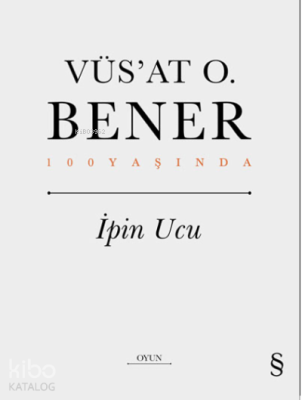 İpin Ucu Vüs`at O. Bener