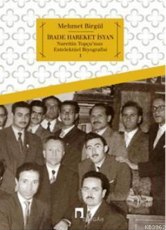 İrade Hareket İsyan Mehmet Birgül