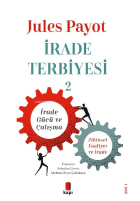 İrade Terbiyesi 2;İrade Gücü ve Çalışma Zihinsel Faaliyet ve İrade Jul