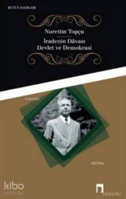 İradenin Davası Devlet ve Demokrasi Nurettin Topçu