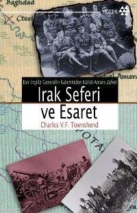 Irak Seferi ve Esaret Charles V. F. Townshend