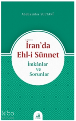 İran'da Ehl-i Sünnet Abdüzzahir Sultani