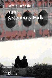 İran: Ketlenmiş Halk Hamid Dabashi