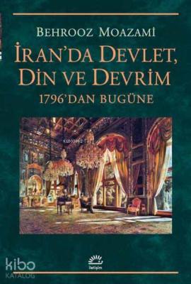 İran'da Devlet, Din ve Devrim Behrooz Moazami