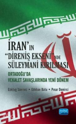 İran'ın "Direniş Ekseni"nde Süleymani Kırılması; Orta Doğu'da Vekalet 