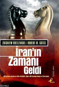 İran'ın Zamanı Geldi Zbigniew Brzezinski