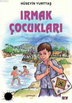 Irmak Çocukları Hüseyin Yurttaş