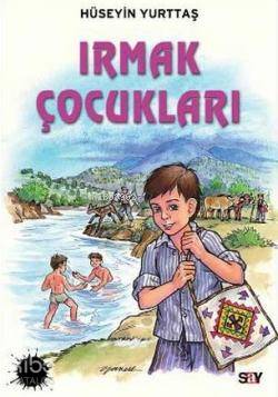 Irmak Çocukları Hüseyin Yurttaş